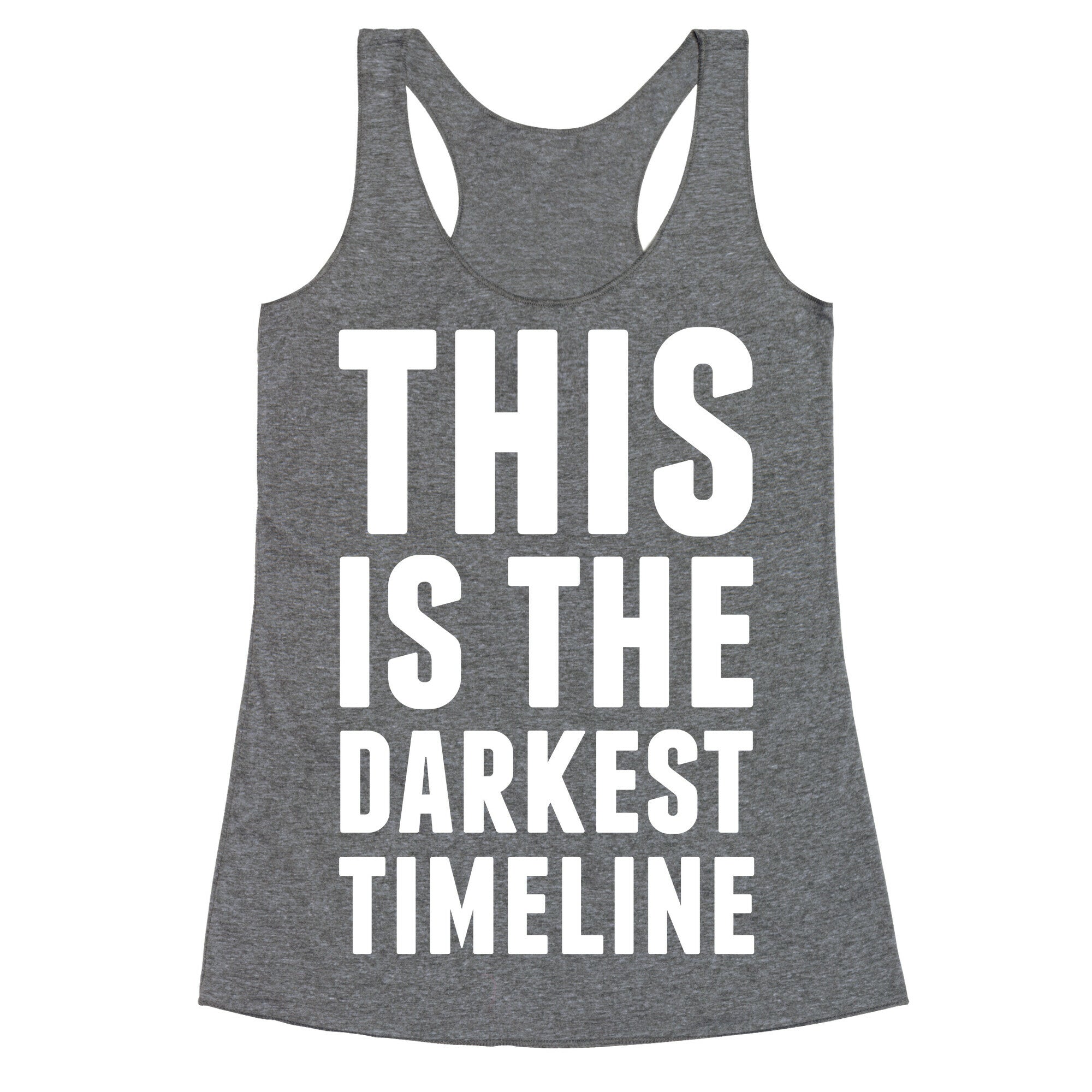 This Is The Darkest Timeline Racerback Tank